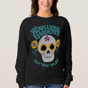 Sudadera Reap What You Sow Rebellier Gardener Cute Skull F