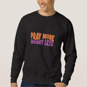 Sudadera Recen Más Preocupación Menos Fe De Dios Jesús