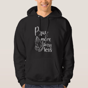 Sudadera Recen Más Preocupación Menos Oración Dios Fe Jesús