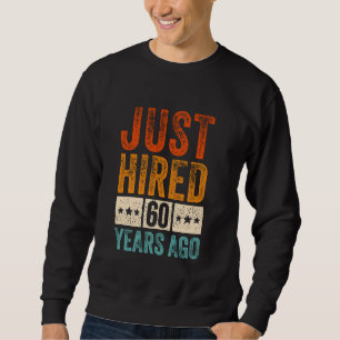 Sudadera Recién contratada hace 60 años es gracioso 60 aniv