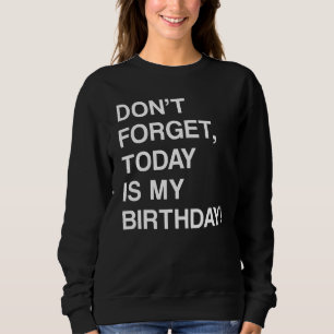 Sudadera Recordatorio divertido de cumpleaños - No te olvid