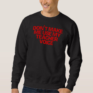 Sudadera Red dice que no me hagas usar mi voz de profesor