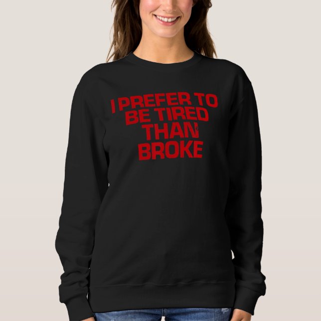 Sudadera Red Dice Que Prefiero Estar Cansado Que Broke (Anverso)
