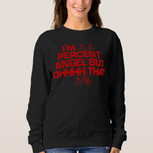 Sudadera Red diciendo que soy 99 por ciento Angel pero Ohhh