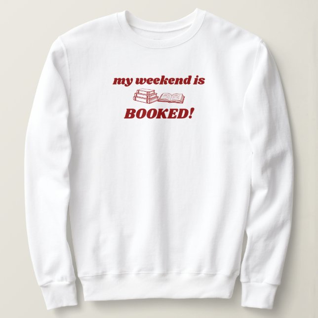 Sudadera Red My Weekend Is Booked Cute Bookish (Anverso del diseño)