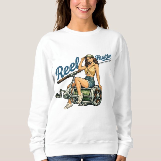 Sudadera Reel Hustler Retro Fishing Pin-Up Chicks Who Fish  (Anverso)