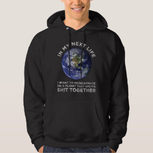 Sudadera Reencarnar En Un Planeta Que Tiene Su Mierda Junto