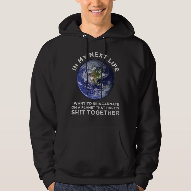 Sudadera Reencarnar En Un Planeta Que Tiene Su Mierda Junto (Anverso)