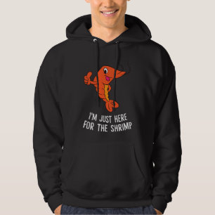 Sudadera Regalo de comida de gambas divertidas Estoy aquí s
