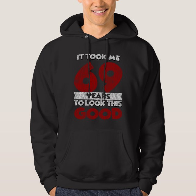Sudadera Regalo de cumpleaños divertido de 69 años de edad  (Anverso)