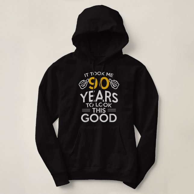 Sudadera Regalo de cumpleaños número 90, me tomó 90 años -  (Diseño del anverso)