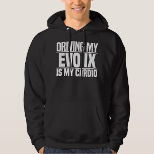 Sudadera Regalo De Día Para Conducir Mi Evo 9 Es Mi Cardio