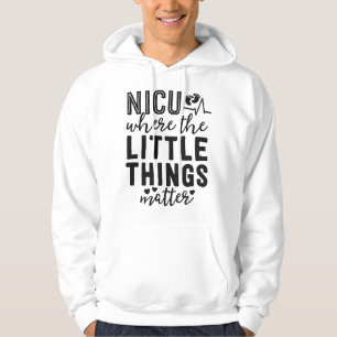 Sudadera Regalo de enfermería de NICU donde pequeñas cosas