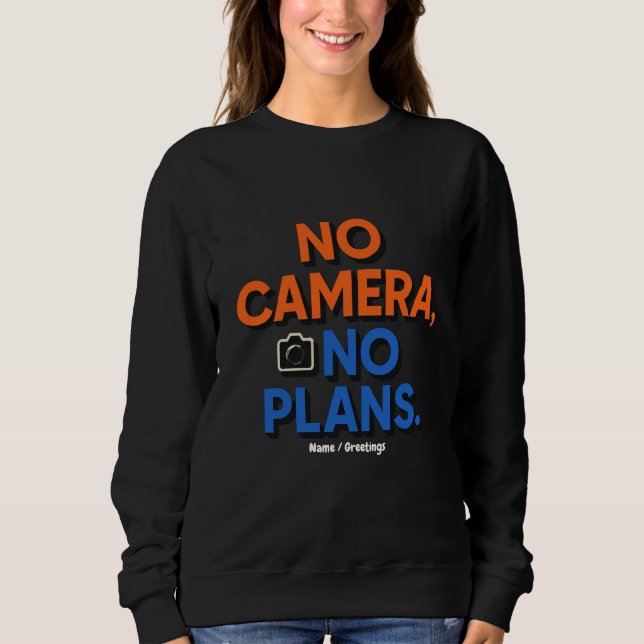 Sudadera Regalo de estilo de vida creativo sin cámara ni pl (Anverso)