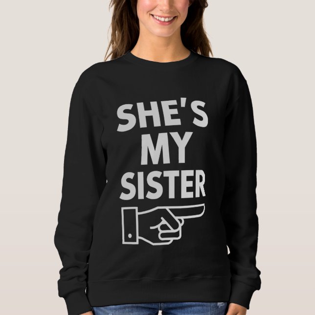 Sudadera Regalo de hermana Ella es mi hermana Ropa divertid (Anverso)