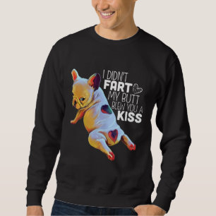 Sudadera Regalo de perro Yo no te di un beso con el culo