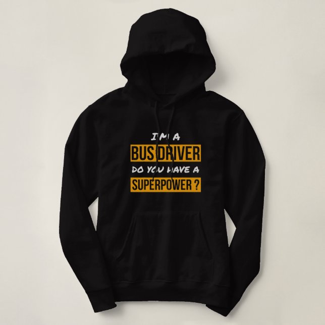 Sudadera Regalo para conductor de bus ¿Tiene un bus de supe (Diseño del anverso)