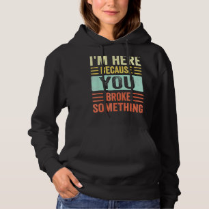 Sudadera Regalos mecánicos para papá, estoy aquí porque rom