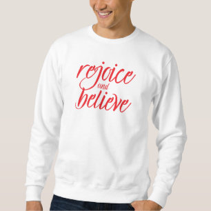 Sudadera : Regocíjate y Cree (blanco)