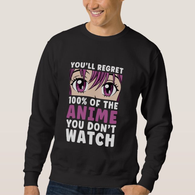 Sudadera Regret 100 of the Anime You Don't Watch Women Girl (Anverso)