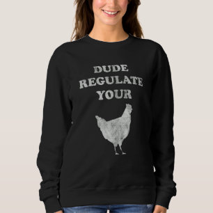 Sudadera Regula Tu Gallo Pollo Feminista Reproductiv