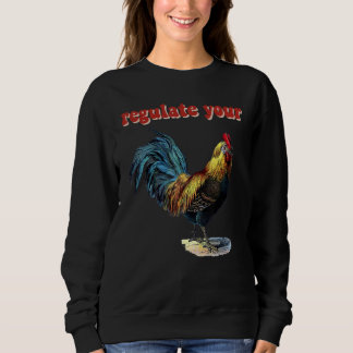 Sudadera Regulate Your Rooster