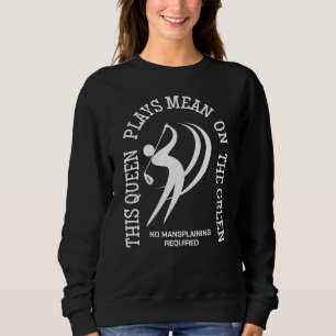 Sudadera Reina del golf femenino JUEGA DURO EN EL GREEN Per