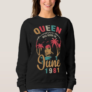 Sudadera Reina Nació En Junio De 1981 Feliz Mi Cumpleaños 4