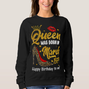 Sudadera Reina Nació En Marzo Feliz Cumpleaños 1977 Leopar