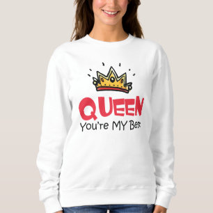 Sudadera Reina que eres mi mejor