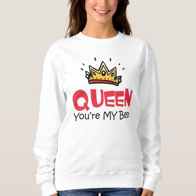 Sudadera Reina que eres mi mejor (Anverso)