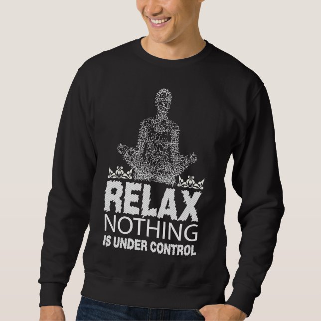 Sudadera Relajar Nada Está Bajo Control (Anverso)