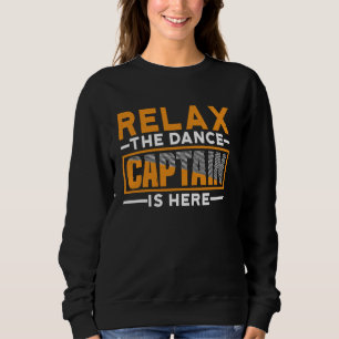 Sudadera Relájate, El Capitán De Baile Está Aquí.