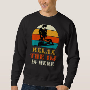 Sudadera Relájate El Dj Está Aquí