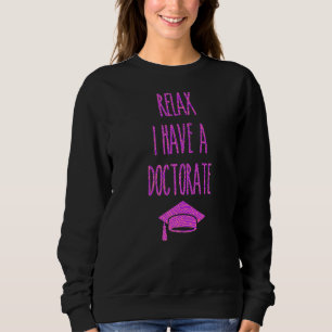 Sudadera Relájate Que Tengo Un Doctorado En Graduación De D