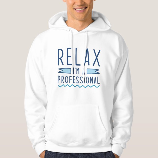 Sudadera Relájate, soy profesional (Anverso)