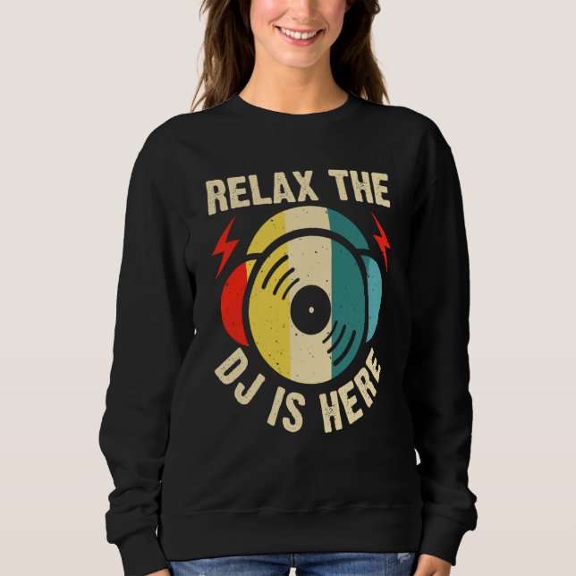 Sudadera Relax The DJ Is Here (Anverso)