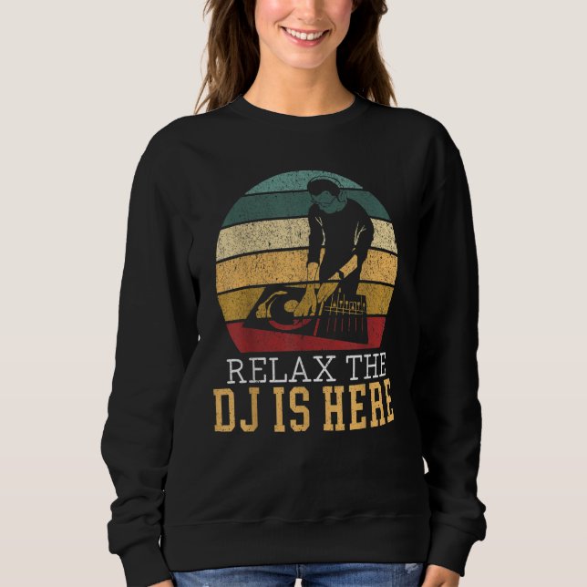 Sudadera Relax The DJ Is Here Deejay Disc Jockey Retro Vint (Anverso)