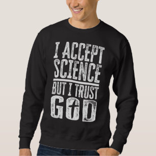 Sudadera Religión cristiana acepto la ciencia pero confío e