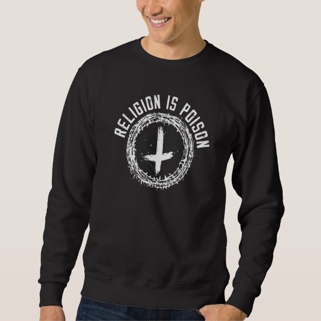 Sudadera Religion Is Poison Anti Religion Agnostic Atheist  (Anverso)