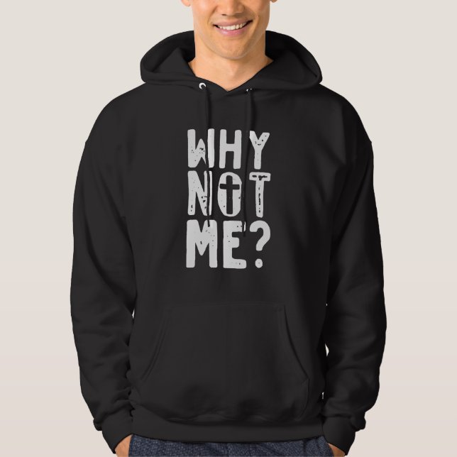 Sudadera Religioso - ¿Por qué no yo con cruz? (Anverso)
