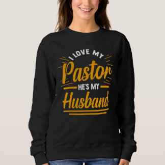 Sudadera Religious Christian Wife I Love My Pastor He's My