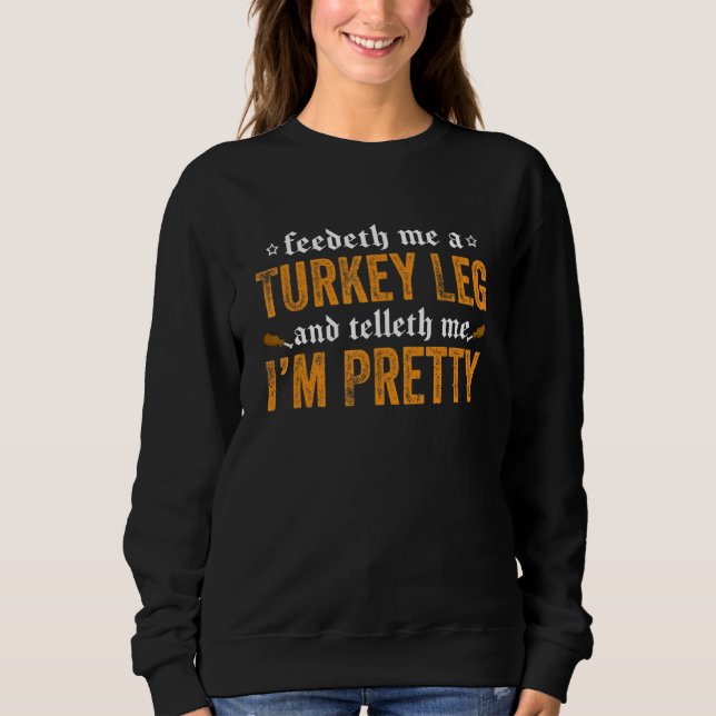 Sudadera Renaissance Festival Joke Feedeth Me A Turkey Leg (Anverso)
