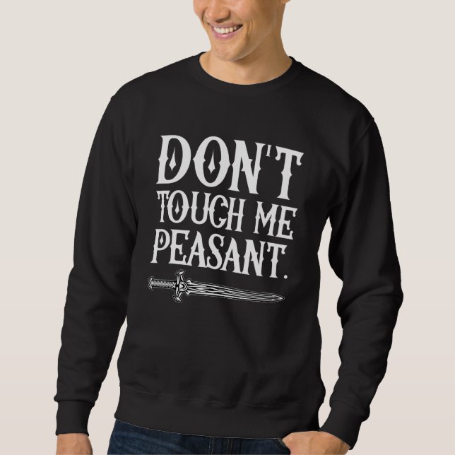 Sudadera Renaissance Festival Joke Pun Don't Touch Me Peasa (Anverso)