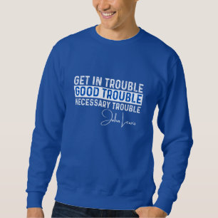 Sudadera Rep John Lewis cita / meterse en problemas T-Shir