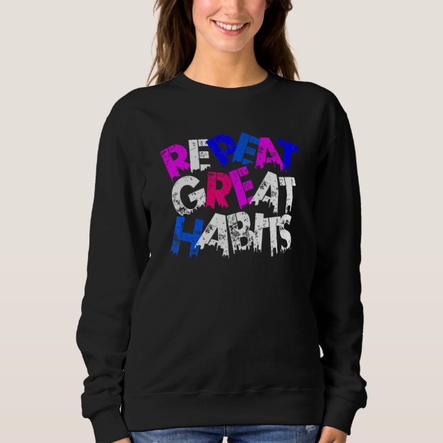 Sudadera Repeat Great Habits  Simple Slogans  Urban Graphic (Anverso)