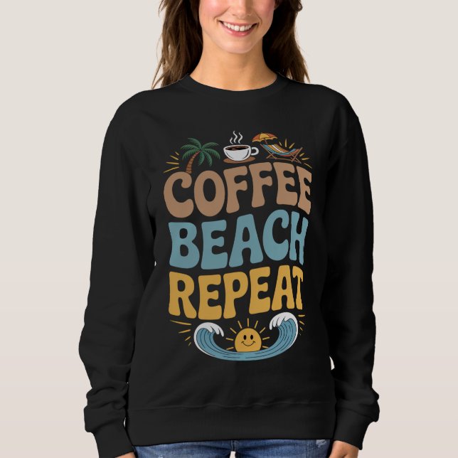 Sudadera Repetición de la playa del café - Relájese con las (Anverso)