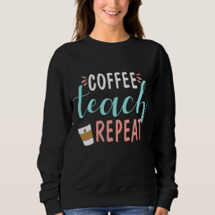 Sudadera Repetición De Teach De Café - Profesor De Café Cur