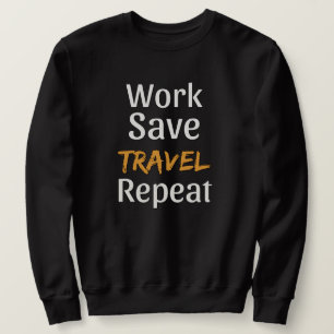 Sudadera Repetición de viaje de ahorro de trabajo - Viajero