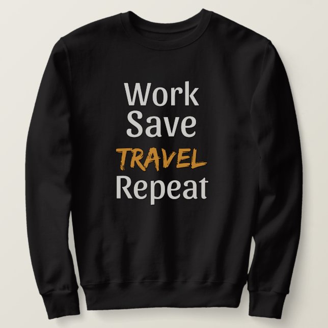 Sudadera Repetición de viaje de ahorro de trabajo - Viajero (Anverso del diseño)